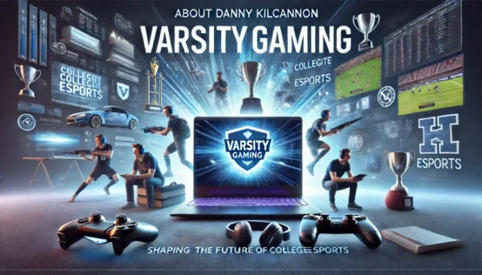 about danny kilcannon varsitygaming