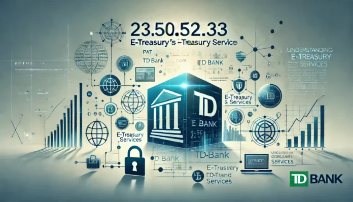 23.50.52.33 etreasury6.pat.tdbank.com