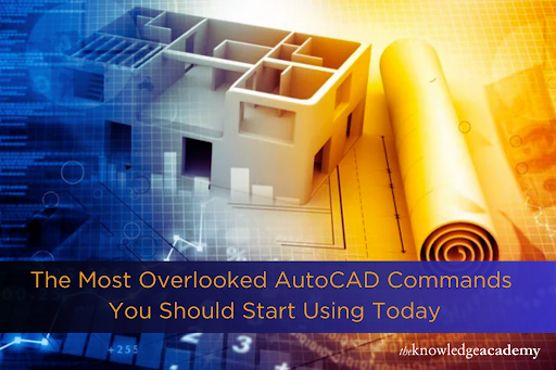 The Most Overlooked AutoCAD Commands You Should Start Using Today